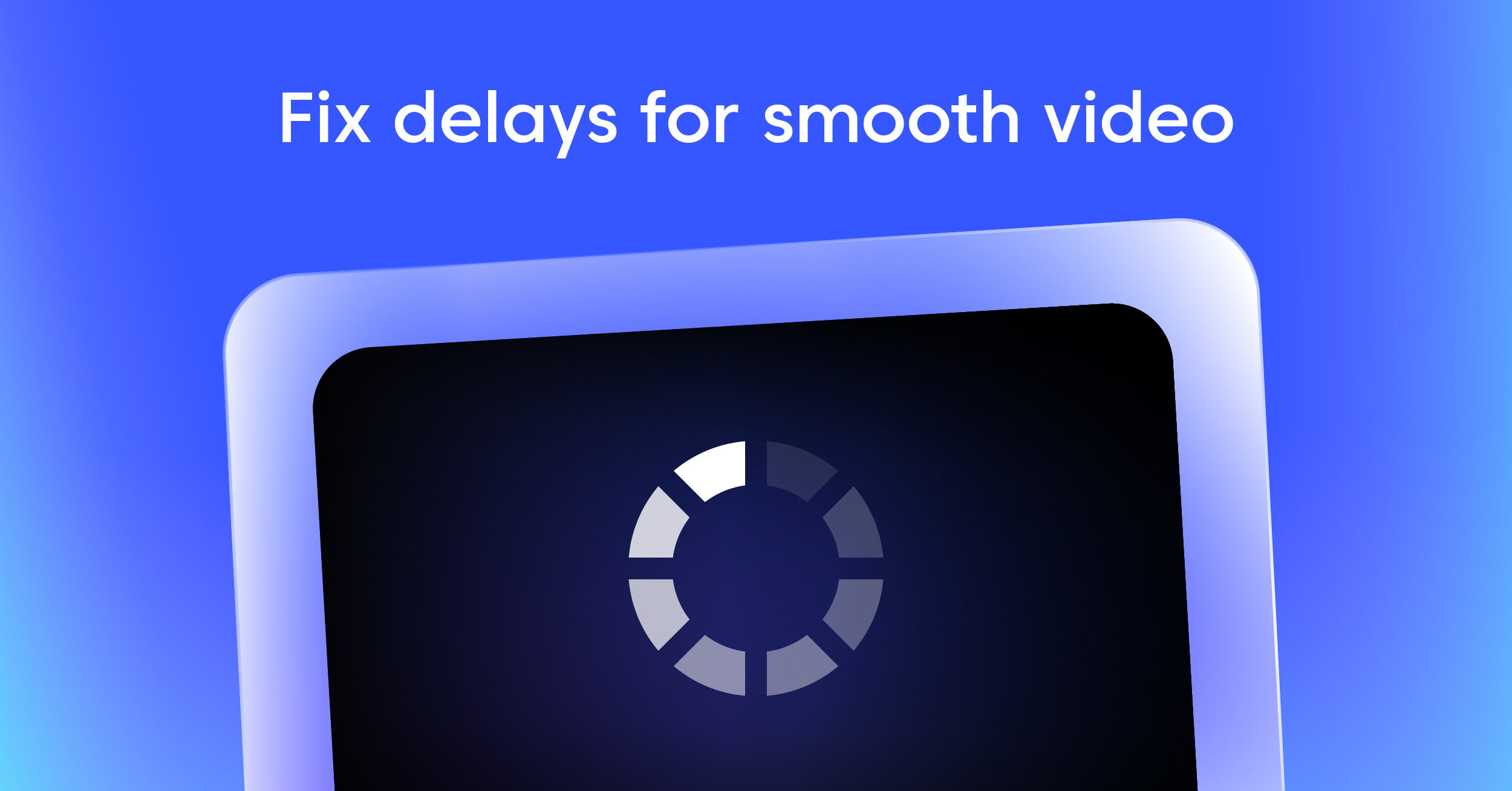 Streaming and buffering: Fix delays for smooth video